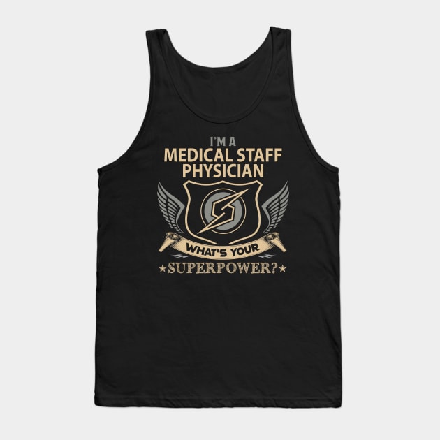 Medical Staff Physician T Shirt - Superpower Gift Item Tee Tank Top by Cosimiaart